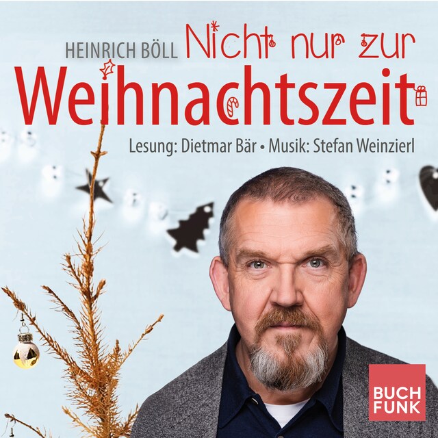 Kirjankansi teokselle Nicht nur zur Weihnachtszeit - Konzertlesung nach Heinrich Böll (ungekuerzt)