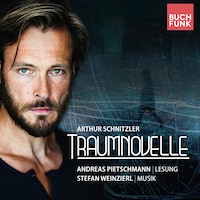 Traumnovelle - Konzertlesung nach Arthur Schnitzler (ungekuerzt)