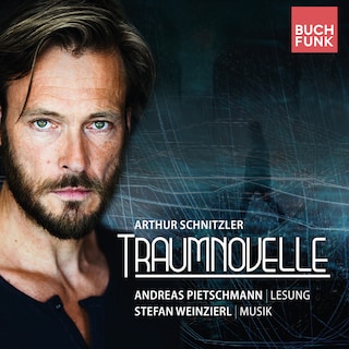 Traumnovelle - Konzertlesung nach Arthur Schnitzler (ungekuerzt) als Hörbuch