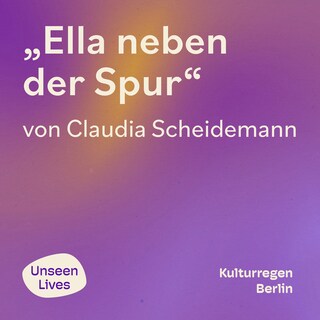 Unseen Lives, Ella neben der Spur (ungekuerzt) als Hörbuch