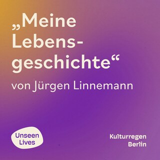 Unseen Lives, Meine Lebensgeschichte (ungekuerzt) als Hörbuch