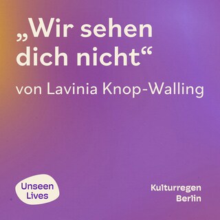 Unseen Lives, Wir sehen dich nicht (ungekuerzt) als Hörbuch