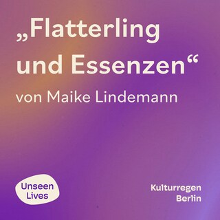 Unseen Lives, Flatterling und Essenzen (ungekuerzt) als Hörbuch