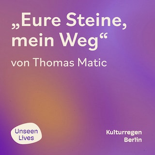 Unseen Lives, Eure Steine, mein Weg (ungekuerzt) als Hörbuch