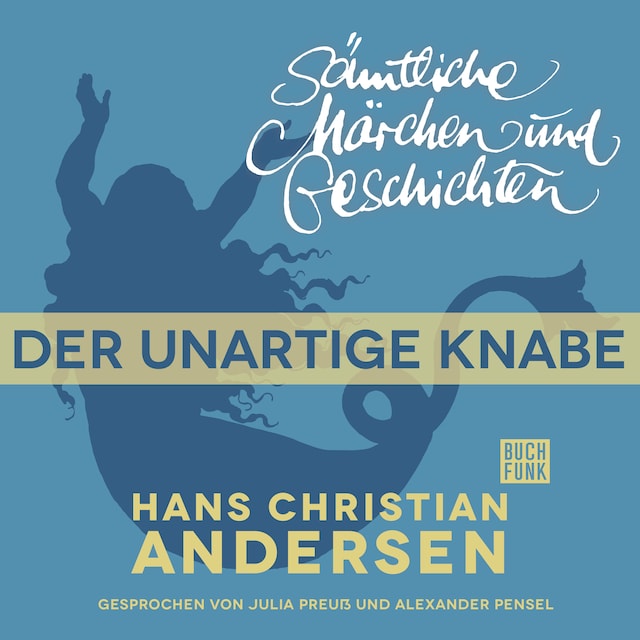 Bokomslag för H. C. Andersen: Sämtliche Märchen und Geschichten, Der unartige Knabe