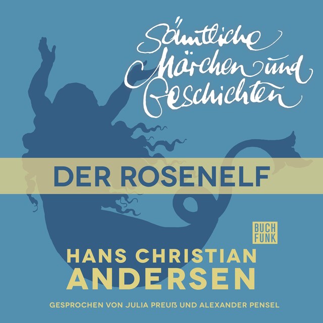Book cover for H. C. Andersen: Sämtliche Märchen und Geschichten, Der Rosenelf