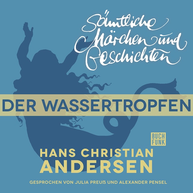 Book cover for H. C. Andersen: Sämtliche Märchen und Geschichten, Der Wassertropfen