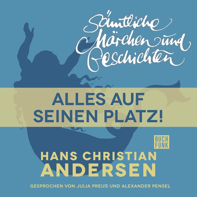 Book cover for H. C. Andersen: Sämtliche Märchen und Geschichten, Alles auf seinen Platz!