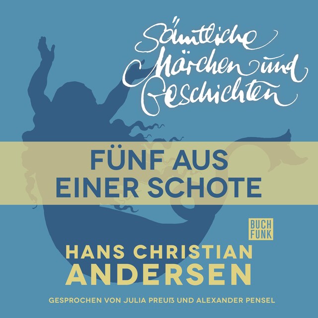 H. C. Andersen: Sämtliche Märchen und Geschichten, Fünf aus einer Schote Buchcover für H. C. Andersen: Sämtliche Märchen und Geschichten, Fünf aus einer Schote