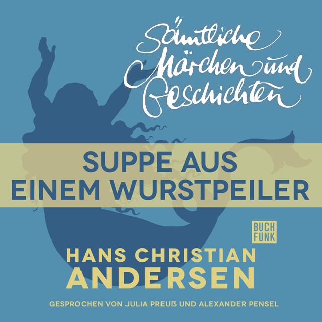 Boekomslag van H. C. Andersen: Sämtliche Märchen und Geschichten, Suppe aus einem Wurstpeiler