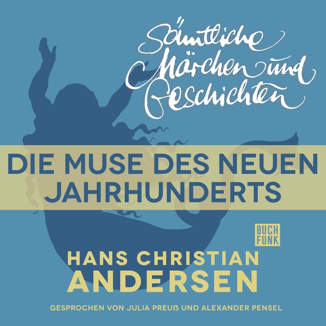 Book cover for H. C. Andersen: Sämtliche Märchen und Geschichten, Die Muse des neuen Jahrhunderts