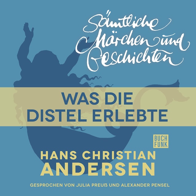 Book cover for H. C. Andersen: Sämtliche Märchen und Geschichten, Was die Distel erlebte