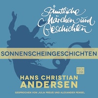 H. C. Andersen: Sämtliche Märchen und Geschichten, Sonnenscheingeschichten