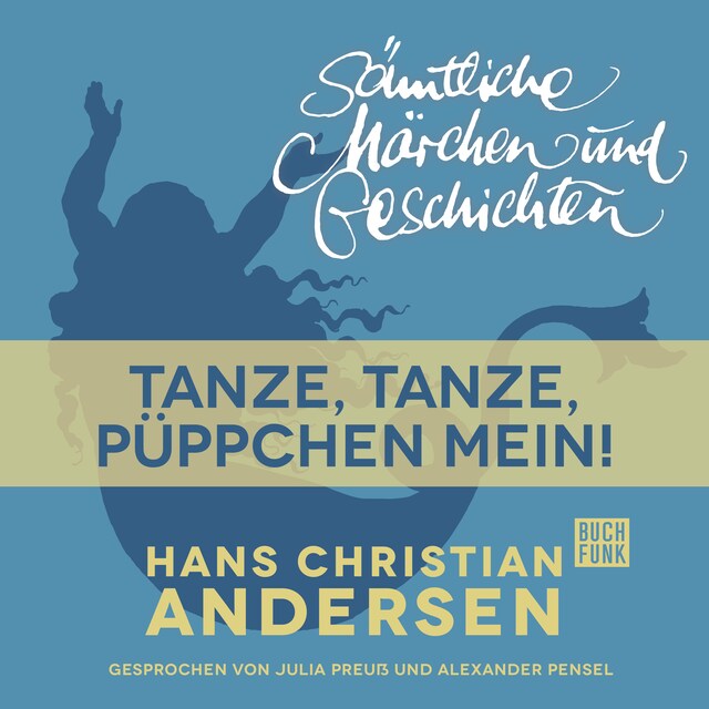 Couverture de livre pour H. C. Andersen: Sämtliche Märchen und Geschichten, Tanze, tanze, Püppchen mein!