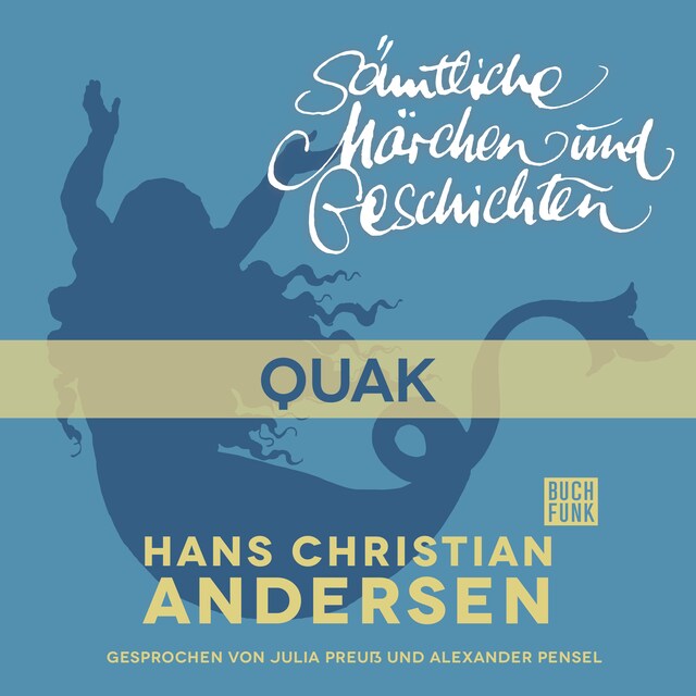 Couverture de livre pour H. C. Andersen: Sämtliche Märchen und Geschichten, Quak