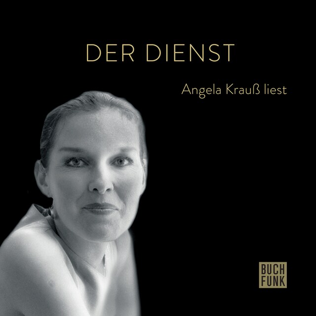 Buchcover für Der Dienst - Angela Krauß liest (ungekürzt)