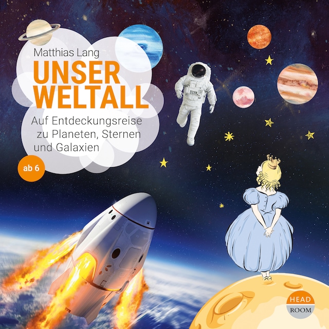 Book cover for Unser Weltall - Auf Entdeckungsreise zu Planeten, Sternen und Galaxien