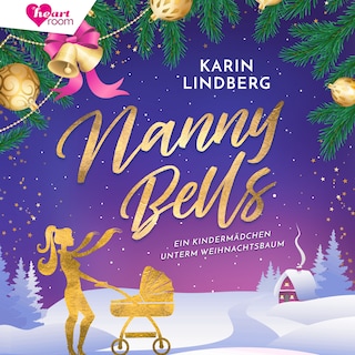 Nanny Bells. Ein Kindermädchen unterm Weihnachtsbaum als Hörbuch