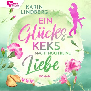Ein Glückskeks macht noch keine Liebe als Hörbuch