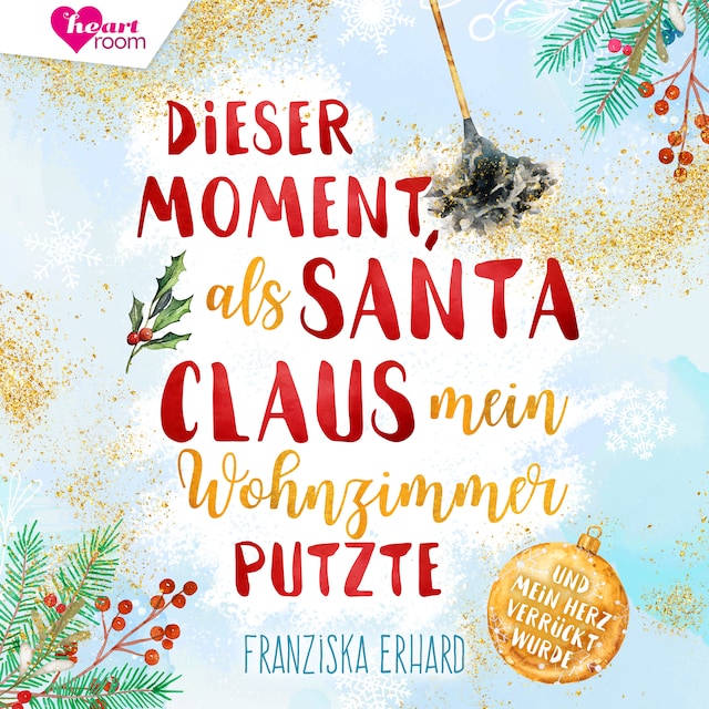 Portada de libro para Dieser Moment als Santa Claus mein Wohnzimmer putzte