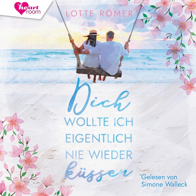 Copertina del libro per Dich wollte ich eigentlich nie wieder küssen