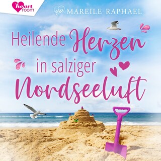 Heilende Herzen in salziger Nordseeluft als Hörbuch