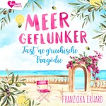 Meergeflunker - Fast `ne griechische Tragödie