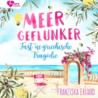 Meergeflunker - Fast `ne griechische Tragödie als Hörbuch