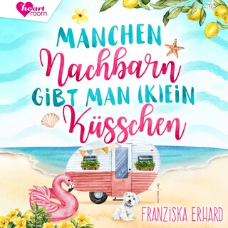 Manchen Nachbarn gibt man (k)ein Küsschen als Hörbuch