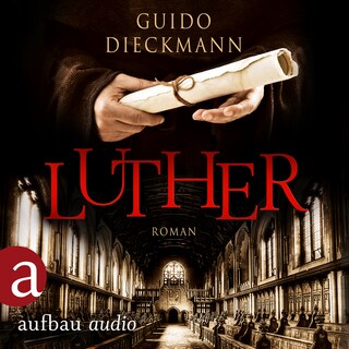 Luther (Ungekürzt) als Hörbuch