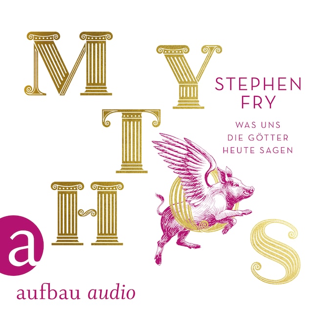 Book cover for Mythos - Was uns die Götter heute sagen - Die Mythos-Trilogie, Band 1 (Ungekürzt)