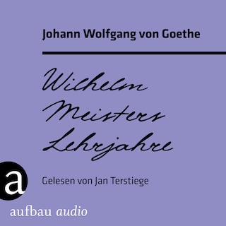 Wilhelm Meisters Lehrjahre (Ungekürzt) als Hörbuch