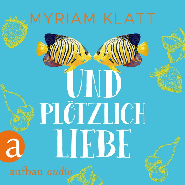 Book cover for Und plötzlich Liebe (Ungekürzt)