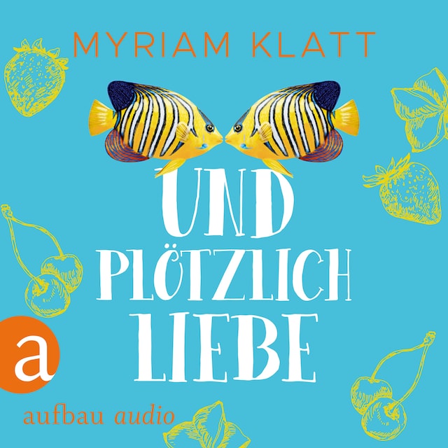 Bokomslag for Und plötzlich Liebe (Ungekürzt)