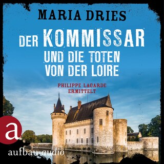 Der Kommissar und die Toten von der Loire - Kommissar Philippe Lagarde - Ein Kriminalroman aus der Normandie, Band 10 (Ungekürzt) als Hörbuch