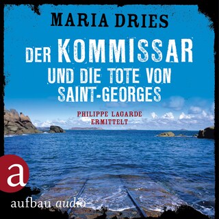 Der Kommissar und die Tote von Saint-Georges - Kommissar Philippe Lagarde - Ein Kriminalroman aus der Normandie, Band 11 (Ungekürzt) als Hörbuch