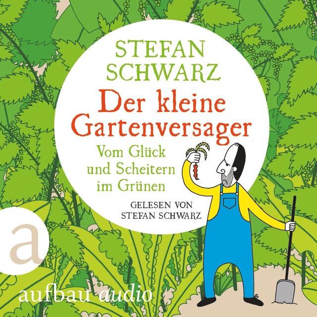 Couverture de livre pour Der kleine Gartenversager - Vom Glück und Scheitern im Grünen (Gekürzt)