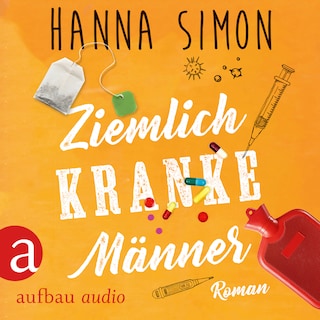 Ziemlich kranke Männer (Ungekürzt) als Hörbuch