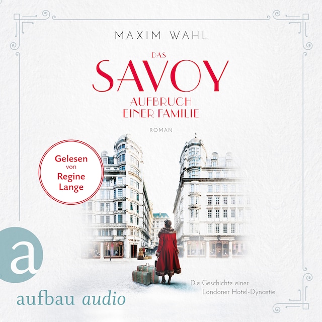 Kirjankansi teokselle Die SAVOY-Saga, Band 1: Das Savoy - Aufbruch einer Familie (Ungekürzt)