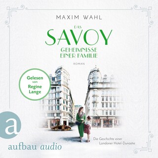 Das Savoy - Geheimnisse einer Familie - Die SAVOY-Saga, Band 3 (Ungekürzt) als Hörbuch