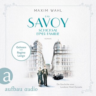 Das Savoy - Schicksal einer Familie - Die SAVOY-Saga, Band 2 (Ungekürzt) als Hörbuch