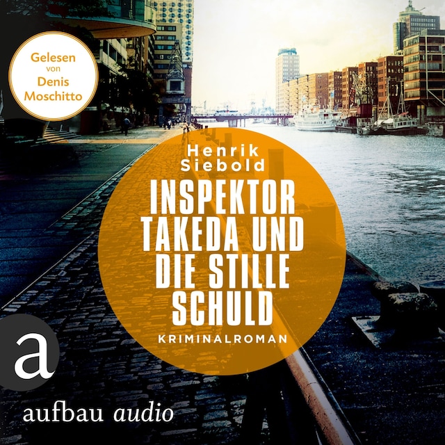 Okładka książki dla Inspektor Takeda und die stille Schuld - Inspektor Takeda ermittelt - Kriminalroman, Band 5 (unabridged)