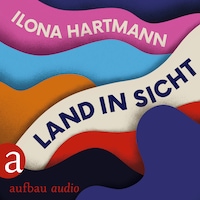 Land in Sicht (Ungekürzt)