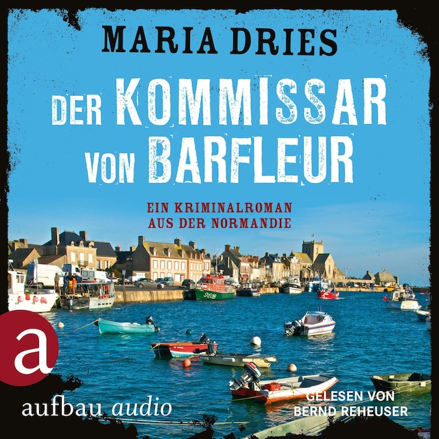 Okładka książki dla Der Kommissar von Barfleur - Kommissar Philippe Lagarde - Ein Kriminalroman aus der Normandie, Band 1 (ungekürzt)