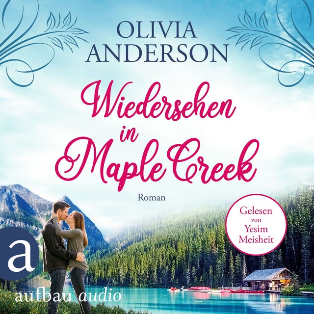 Okładka książki dla Wiedersehen in Maple Creek - Die Liebe wohnt in Maple Creek, Band 1 (Ungekürzt)