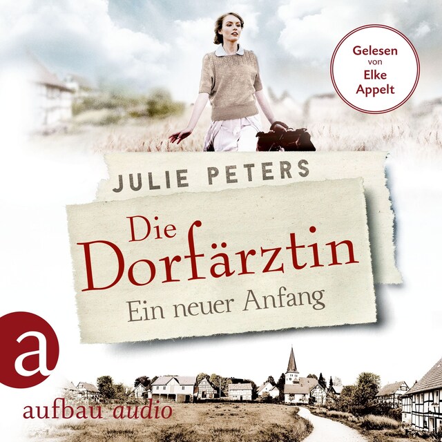 Book cover for Die Dorfärztin - Ein neuer Anfang - Eine Frau geht ihren Weg, Band 1 (Ungekürzt)