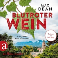 Blutroter Wein - Ein Krimi aus Südtirol (Ungekürzt)