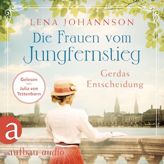 Die Frauen vom Jungfernstieg: Gerdas Entscheidung - Jungfernstieg-Saga, Band 1 (Ungekürzt) als Hörbuch