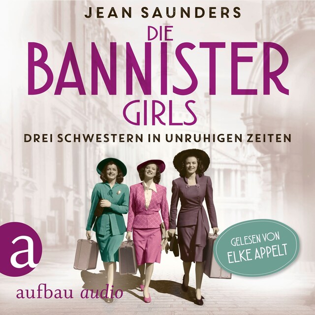 Portada de libro para Die Bannister Girls - Drei Schwestern in unruhigen Zeiten (Ungekürzt)