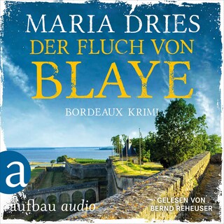 Der Fluch von Blaye - Bordeaux-Krimi - Pauline Castelot ermittelt in Bordeaux, Band 2 (Gekürzt) als Hörbuch